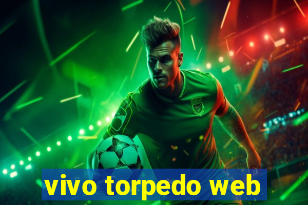 vivo torpedo web